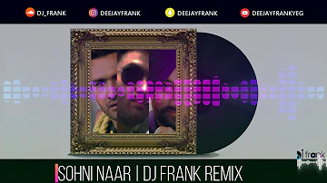 SOHNI NAAR (Ft. Surjit Bindrakhiya) | DJ FRANK REMIX | PUNJABI REMIX SONG