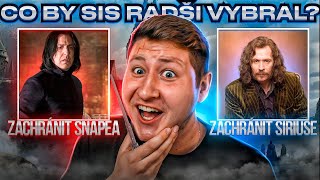 Radši bys... Zachránil Siriuse nebo Snapea? [Harry Potter Would You Rather]