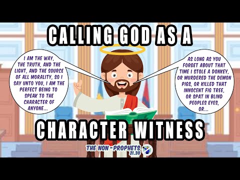 Calling God as a Character Witness | The Non-Prophets 21.30