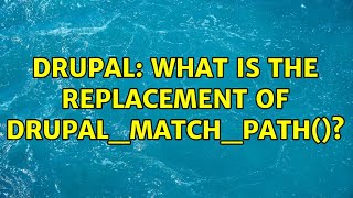 Drupal: What is the replacement of drupal_match_path()?
