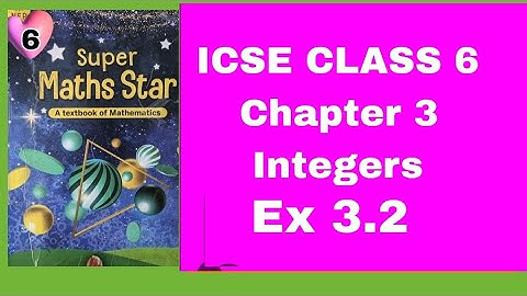 ICSE class 6 Super maths star||Chapter 3|| Integers|| Ex 3.2||