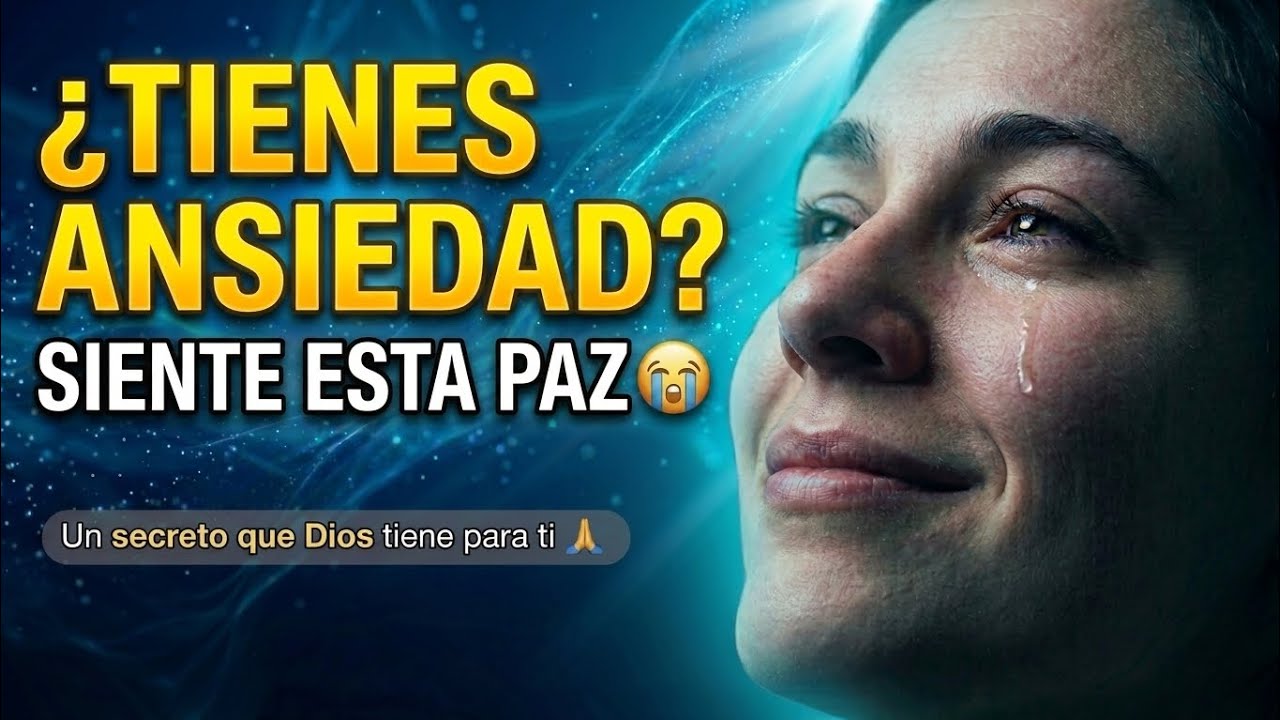 ¿TIENES ANSIEDAD? 😰 Escucha esto 5 minutos y siente la PAZ de Dios ...