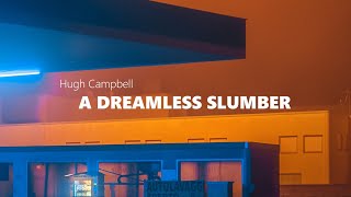 Hugh Campbell - A Dreamless Slumber