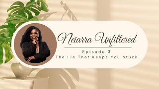 The Lie That Keeps You Stuck 