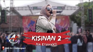 KISINAN 2 - MIA ETIKAWATI || AK MUSIK || SMK N 2 GEDANGSARI || PRATAMA AUDIO