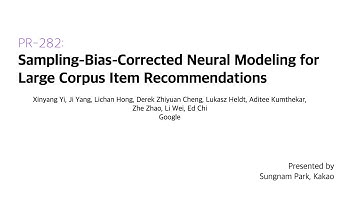 PR-282: Sampling-Bias-Corrected Neural Modeling for Large Corpus Item Recommendations