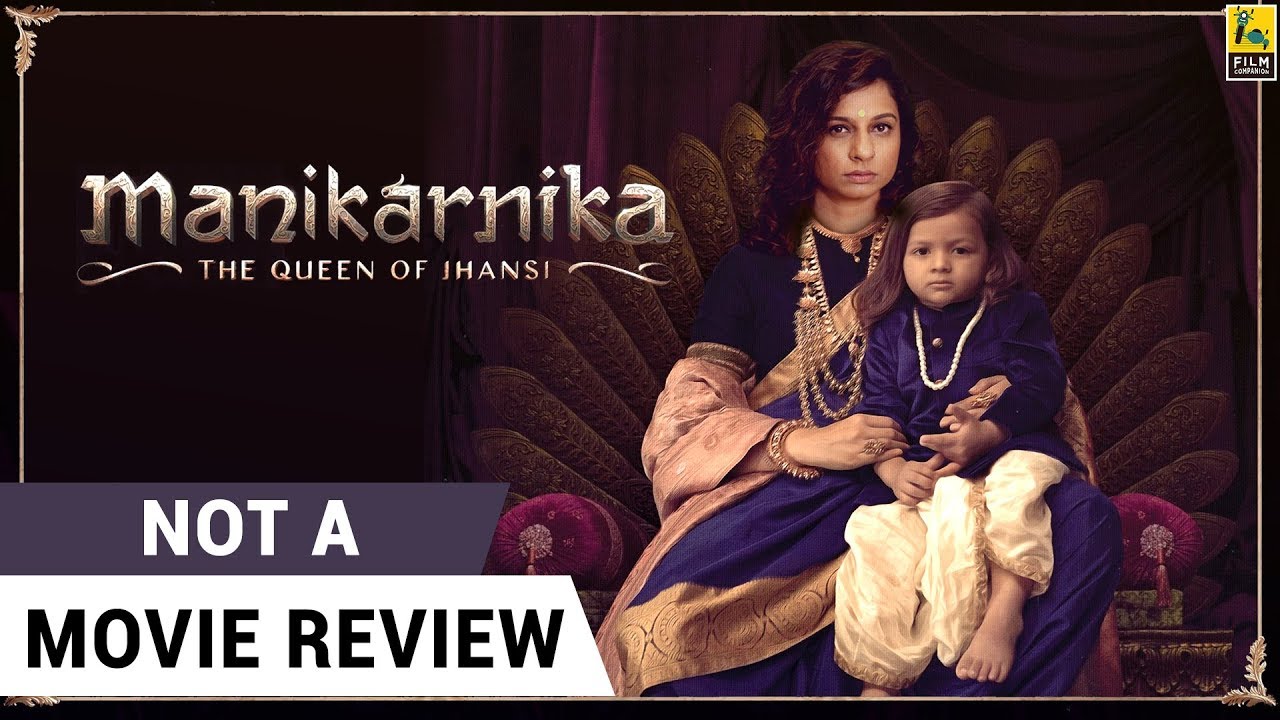 Manikarnika The Queen Of Jhansi Not A Movie Review Kangana Ranaut Sucharita Tyagi Youtube Manikarnika is a biopic film based on. manikarnika the queen of jhansi not a movie review kangana ranaut sucharita tyagi