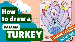 How to Draw a Thanksgiving Turkey in Pajamas | Art Along