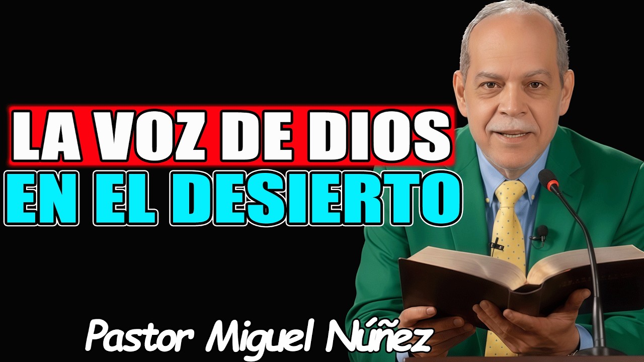 LA VOZ DE DIOS EN EL DESIERTO: UN VIAJE DE FE Y PROPÓSITO!! - Pastor Miguel Nuñez 2026