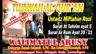 Tilawah Al Quran - Ustadz Miftahur Rozi - Walimah Arusy Keluarga Bapak Sufandi, S.pd - Dukuhtunggal