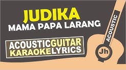 Judika - mama papa larang (Karaoke Acoustic)  - Durasi: 4.14. 