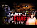 Maratona De FNAF Até O Final | FnaF