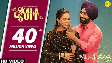 KALA SUIT (Official Video) Ammy Virk & Mannat Noor | Sonam Bajwa | Muklawa Movie | Punjabi Song