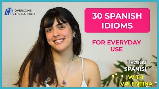 🔴 SPANISH IDIOMS: The 30 BEST EXPRESSIONS that you NEED to Learn ✅
