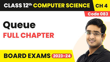 Queue - Full Chapter Explanation | Class 12 Computer Science (Code 083) Chapter 4 | 2022-23