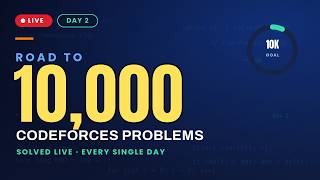 Day 2 | Road to 10,000 Codeforces Problems | Live Problem Solving