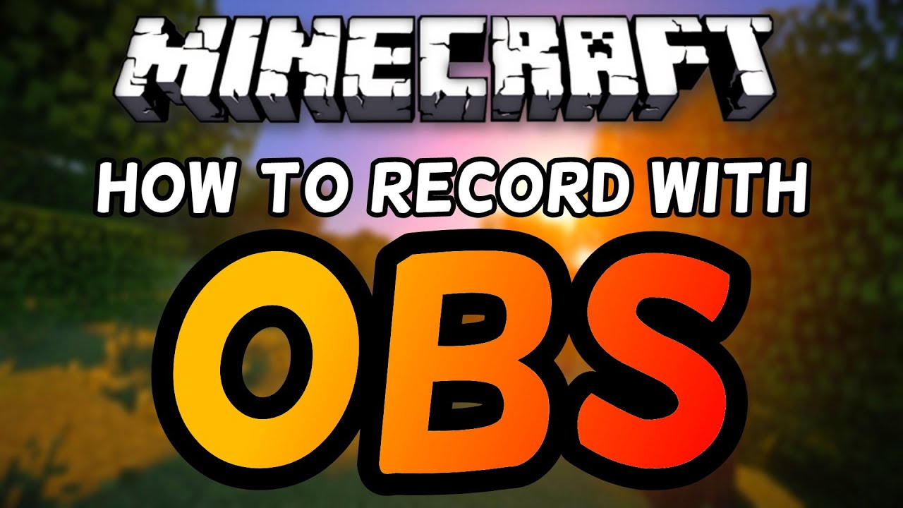 Mătura Estimată Obraz How To Record Minecraft In Obs Momstobeindia Com