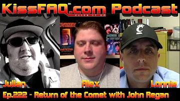 KissFAQ Podcast Ep.222 - Return of the Comet with John Regan