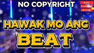 HAWAK MO ANG BEAT NO COPYRIGHT @KAKAYSANTIAGO-l5t 