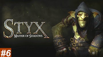 STYX MASTER OF SHADOWS - Part 6 walkthrough -AKENASH