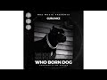 Guru NKZ - Who Born Dog (Official Audio)