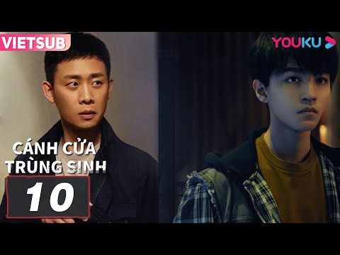 Video [VIETSUB] Cánh Cửa Trùng Sinh | Tập 10 | Phim Tâm Lý... - YouTube