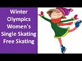 Single Skating Free Skating: 2026 Winter Olympics women's single skating free skating
