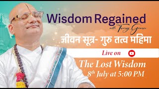 Wisdom Regained with Tanmay Goswami