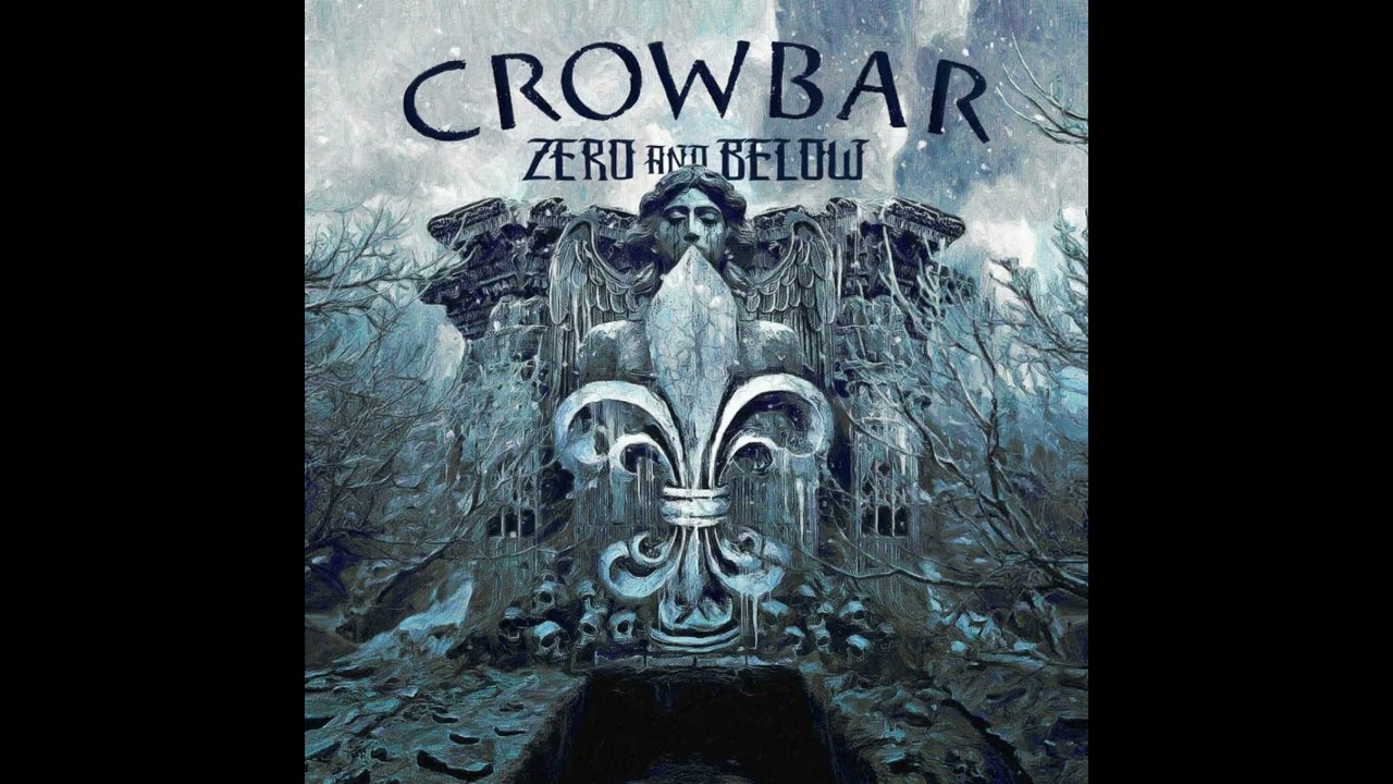 Crowbar - Confess To Nothing - Zero And Below