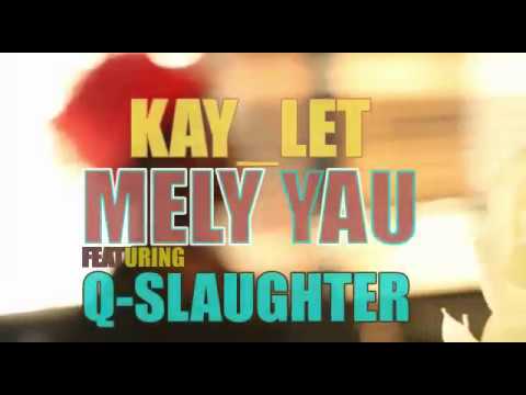 kay_let Mely ft Q- slaughter