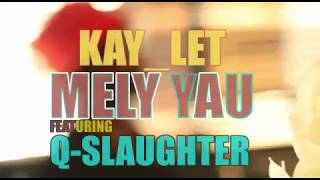 kay_let Mely ft Q- slaughter