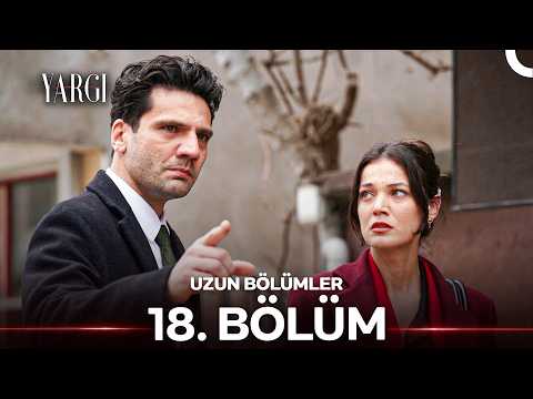 Yargı 18. Bölüm (Ekstra Uzun Versiyon)