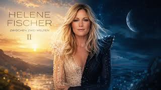 Helene Fischer – Zwischen zwei Welten II (2026 Offizielles KI Lyric Video)