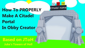 How To PROPERLY Make A Citadel Portal | Roblox Obby Creator