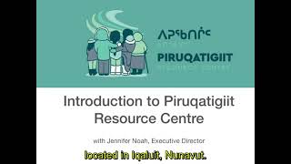 Introduction to Piruqatigiit Resource Centre