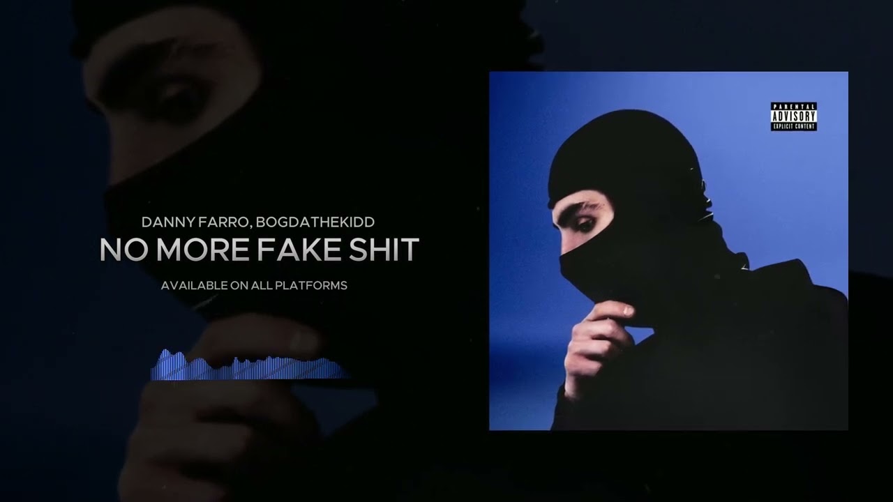 Danny Farro, BogdaTheKidd - No More Fake Shit