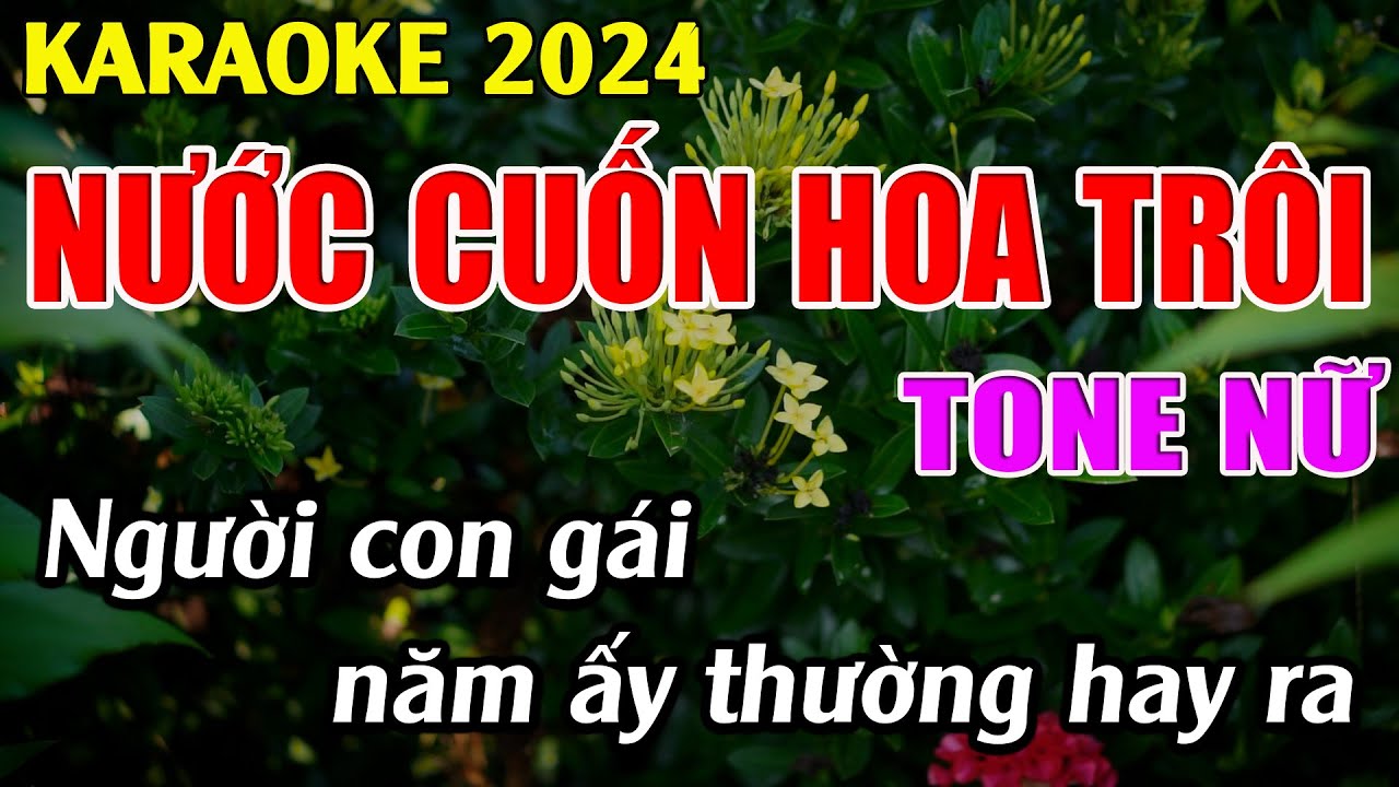 Nước Cuốn Hoa Trôi - Karaoke Tone Nữ - Karaoke Tuyệt Phẩm