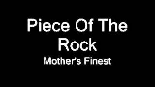 Piece Of The Rock - Mother's Finest chords