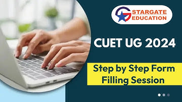 How to Fill CUET UG Application Form 2024 ? | CUET Form Filling 2024 Step By Step Process