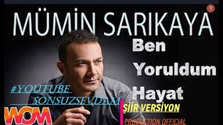 Mümin Sarıkaya Ft Sonsuzsevdam Ben Yoruldum Hayat Şiir Versiyon Süper Düet Dinle