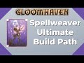 Gloomhaven Spellweaver (Ultimate Build Path) - Beginner