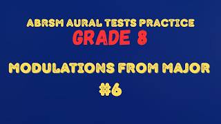 ABRSM GRADE 8 Aural Tests Practice | Modulations from Major Key #6