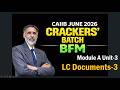CAIIB-BFM JUNE 2026-CRACKERS' BATCH Mod-A LC Documents-3 23.02.26 (6.30 am) #nstoor