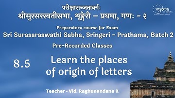 8.5 | Learn the place of origin of letters (Varnotpattisthanani) | SSS Prathama, (PR) Batch 2