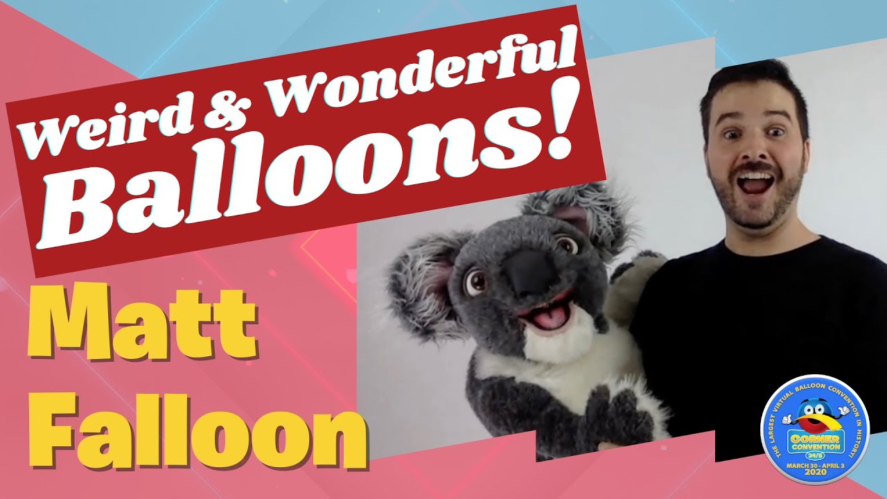 Weird & Wonderful Balloons - Q Corner Convention 2020