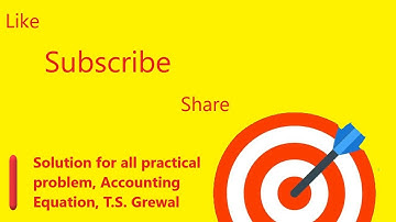 T.S. Grewal, class 11, chapter 5, Accounting Equation, Question 1,C.B.S.E