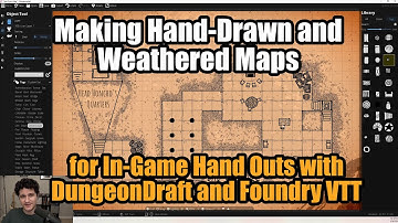 Making Hand-Drawn & Weathered Maps with DungeonDraft for In-Game Handouts in Foundry