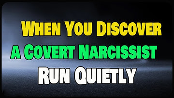 Unmasking a Covert Narcissist: Run Silently |