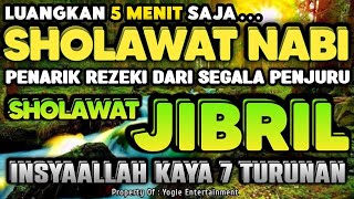 SHOLAWAT JIBRIL PENARIK REZEKI PALING MUSTAJAB,SHOLAWAT NABI MUHAMMAD SAW MERDU TERBARU