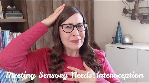 Meeting Sensory Needs: Interoception (Internal Perception)
